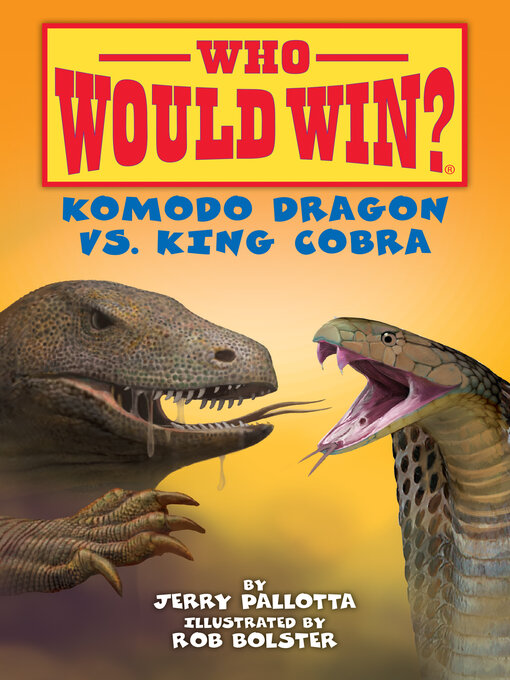 Title details for Komodo Dragon vs. King Cobra by Jerry Pallotta - Available